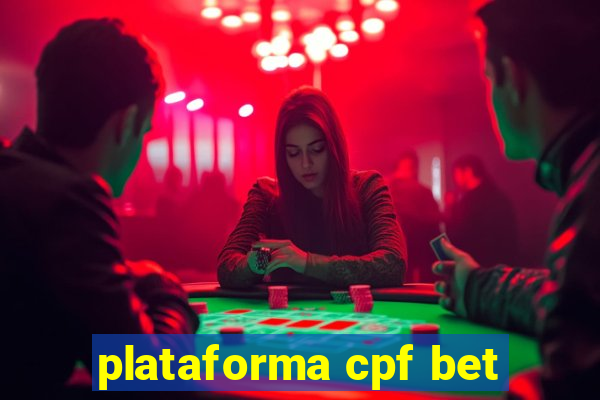 plataforma cpf bet